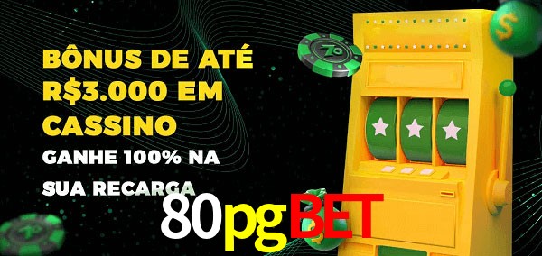 80pgbet melhor bônus de depósito